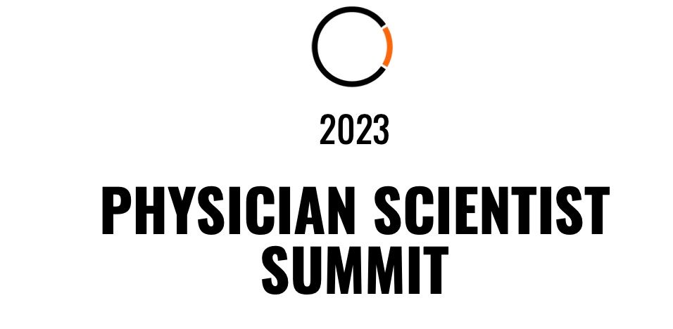 Physician Scientist Summit 2023